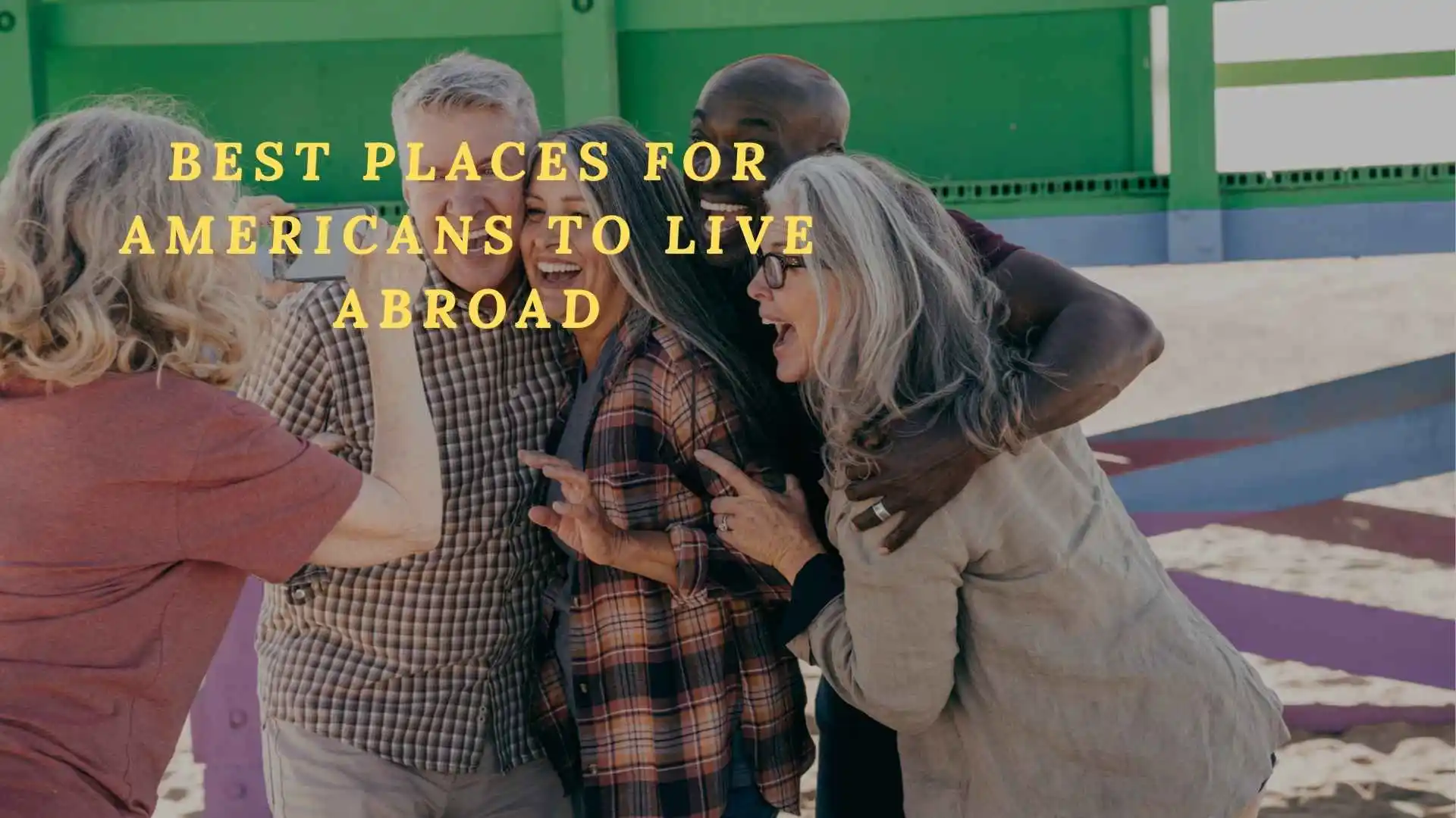291+ The Best Places for Americans to Live Abroad: A Comprehensive Guide to Global Living