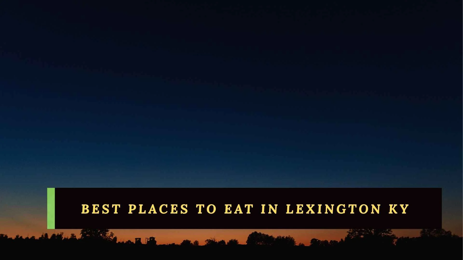 289+ The Definitive Guide to the Best Places to Eat in Lexington, KY