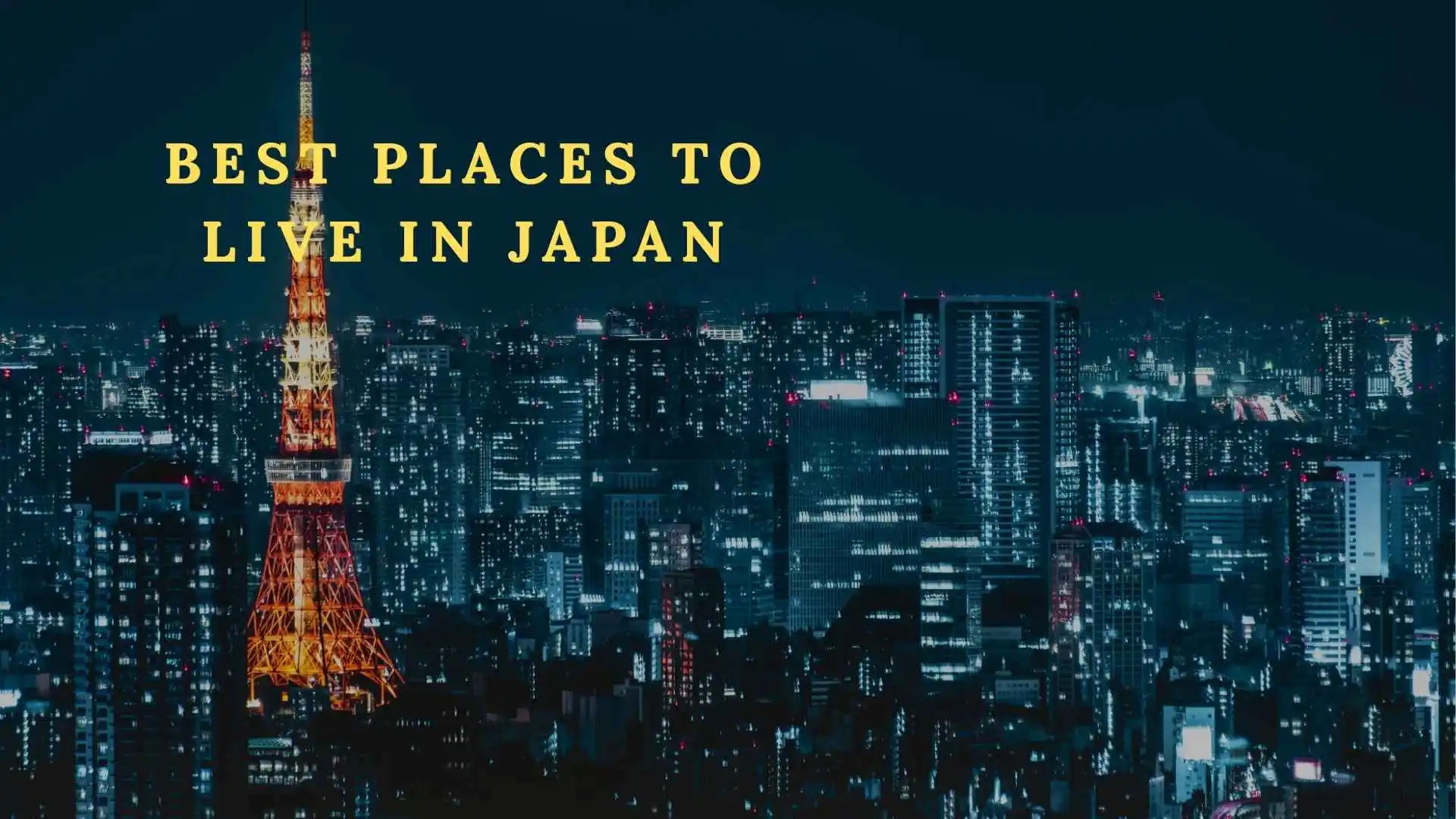 The Ultimate Guide to the Best Places to Live in Japan