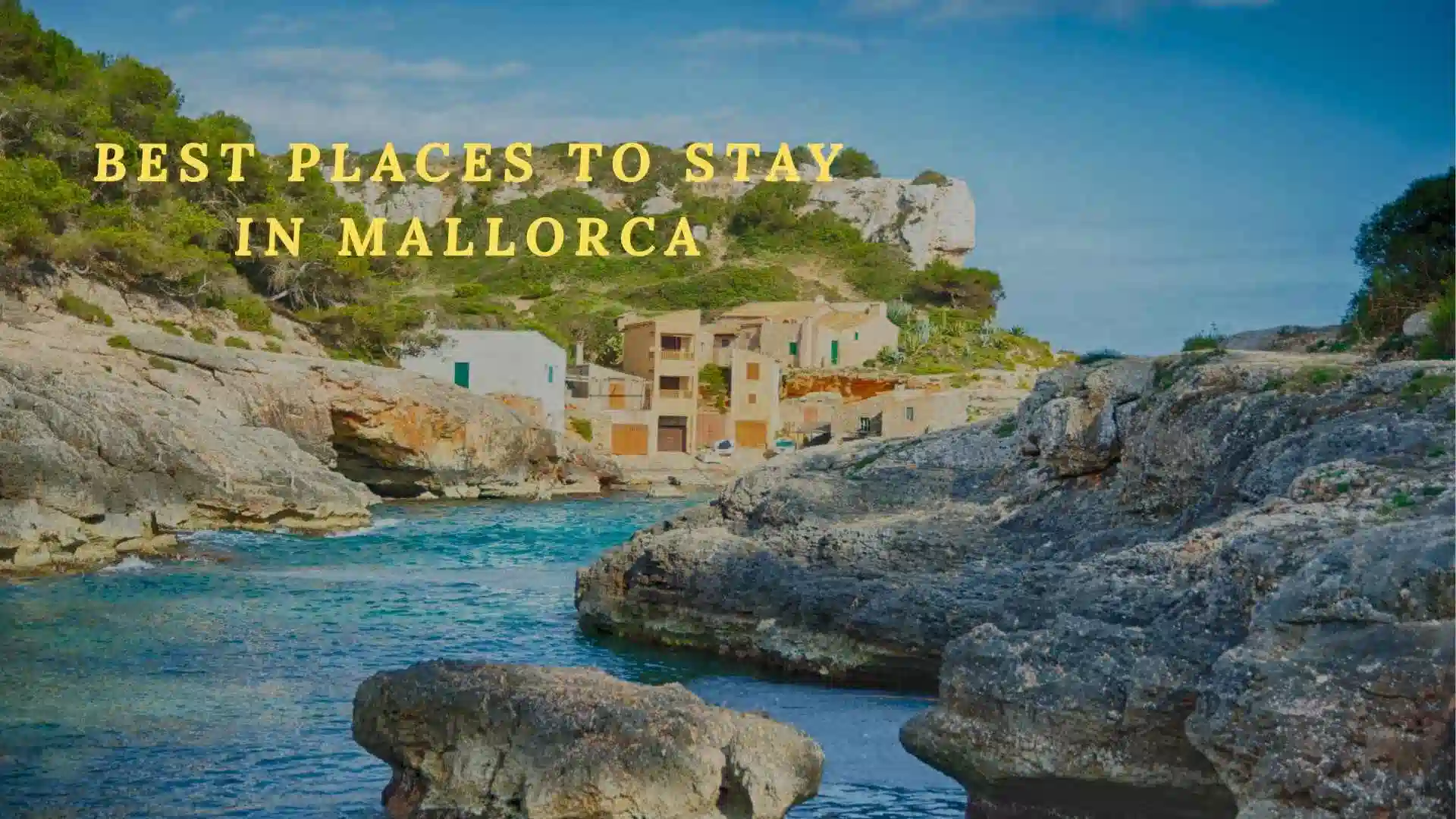 217+ The Best Places to Stay in Mallorca: A Comprehensive Guide for Every Traveler