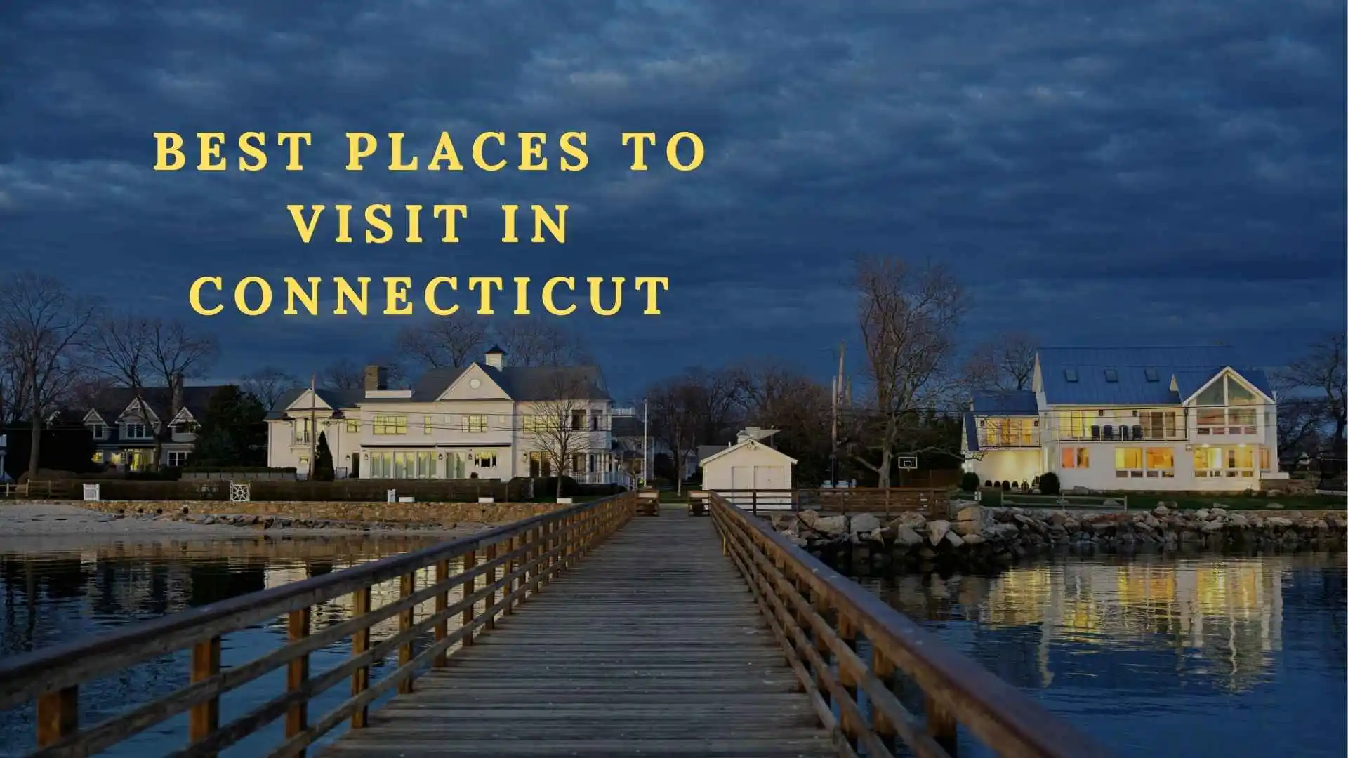 The Ultimate Guide to the Best Places to Visit in Connecticut