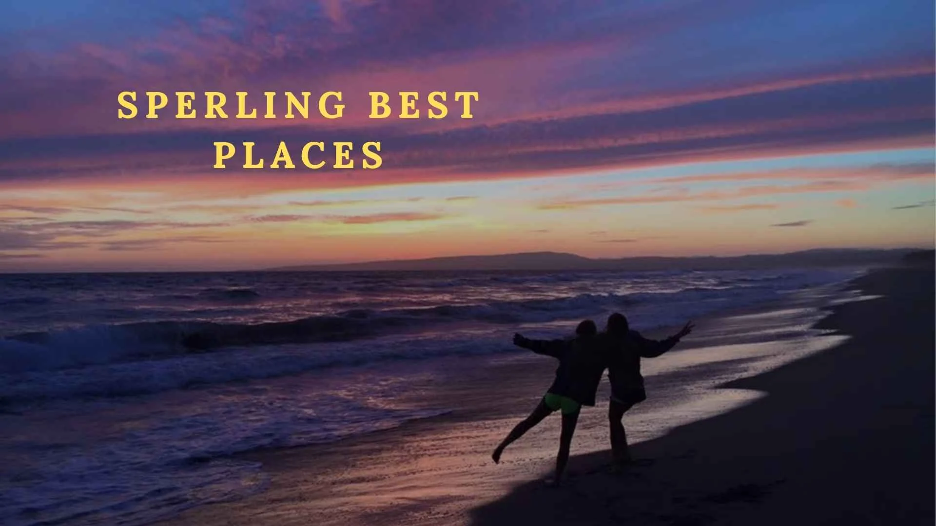 231+ Uncovering the World’s Sperling Best Places: A Guide to Exceptional Destinations
