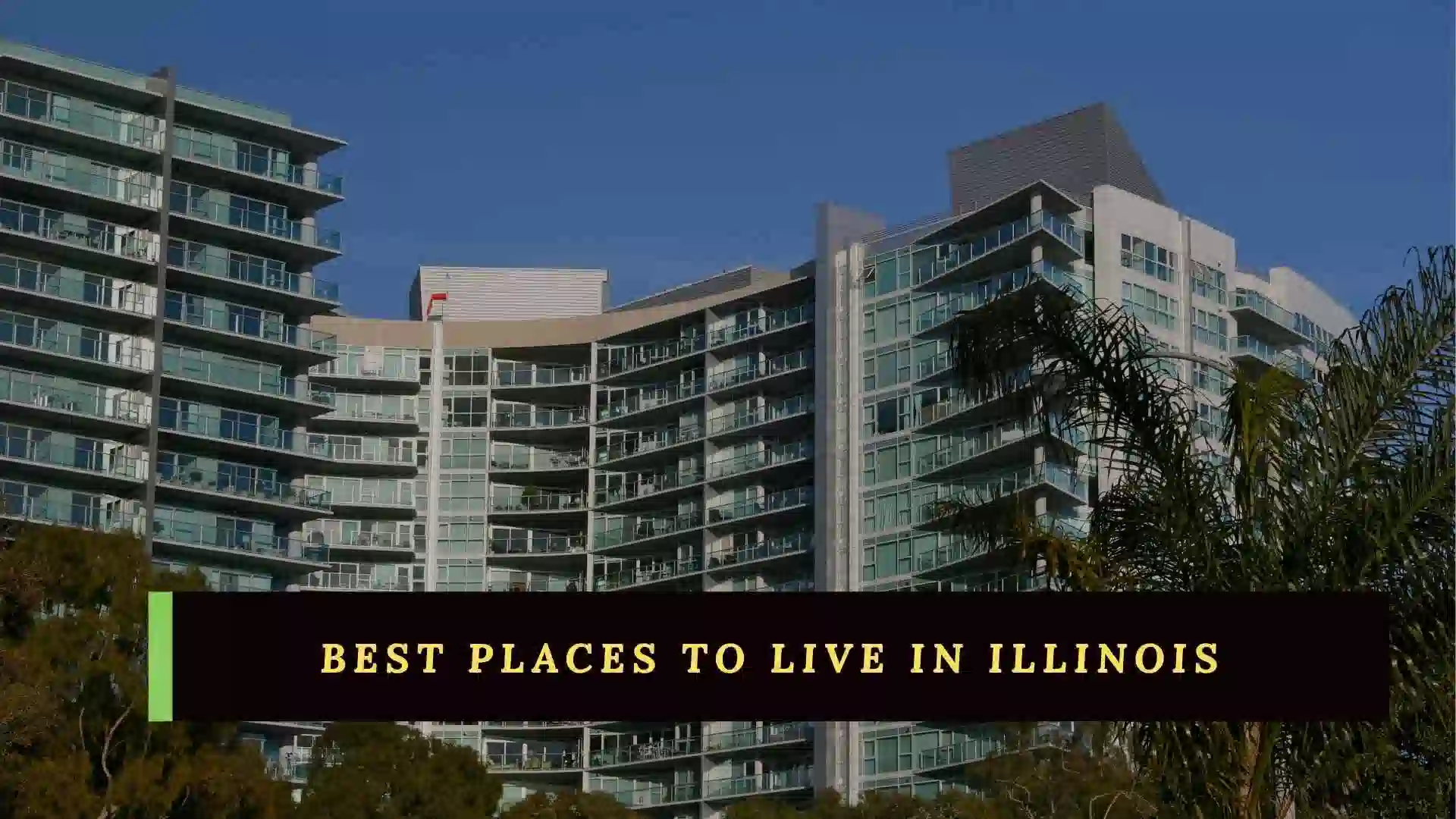 219+ The Best Places to Live in Illinois: A Guide to the Prairie State’s Top Communities