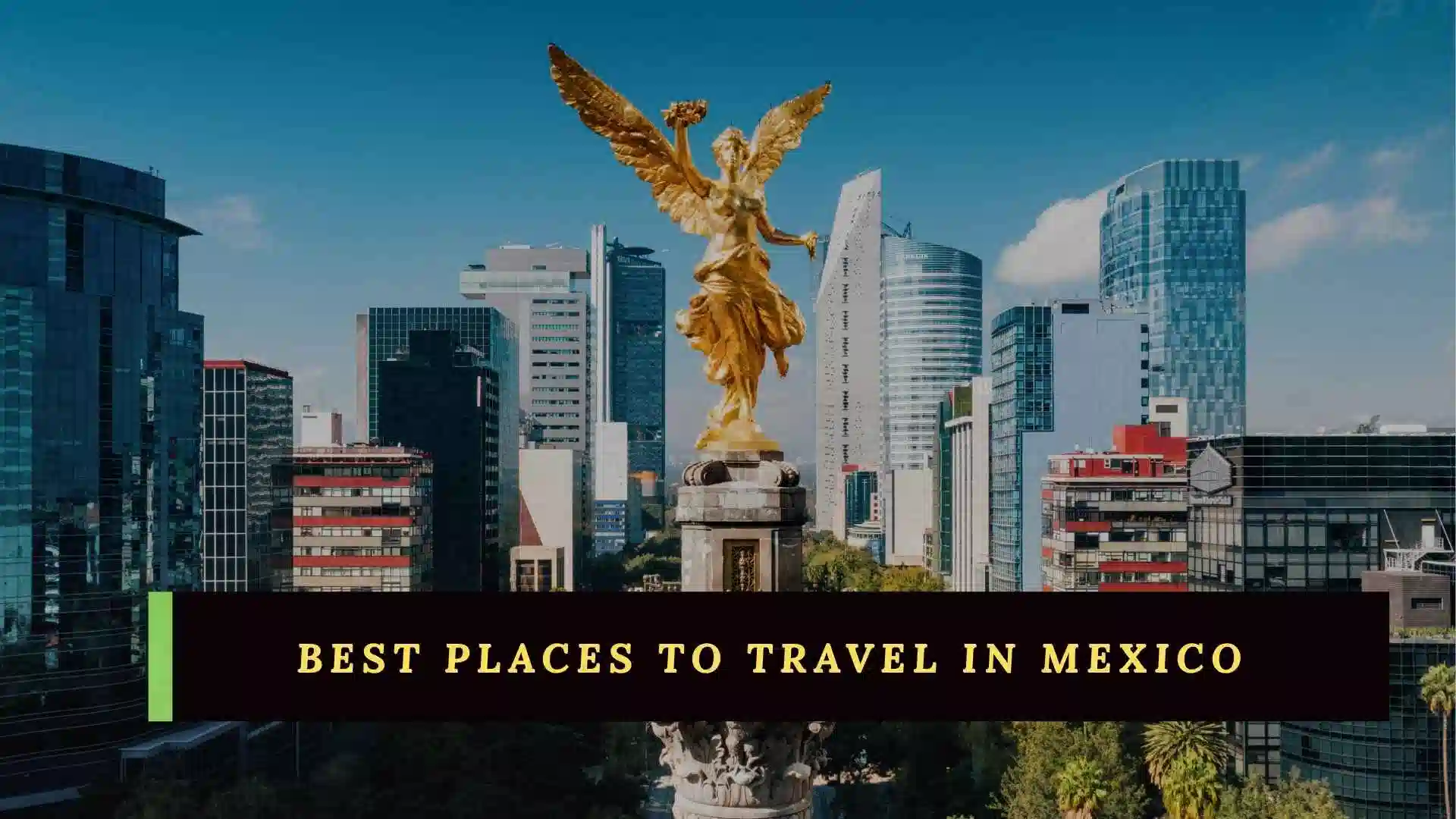 best places to travel in mexico